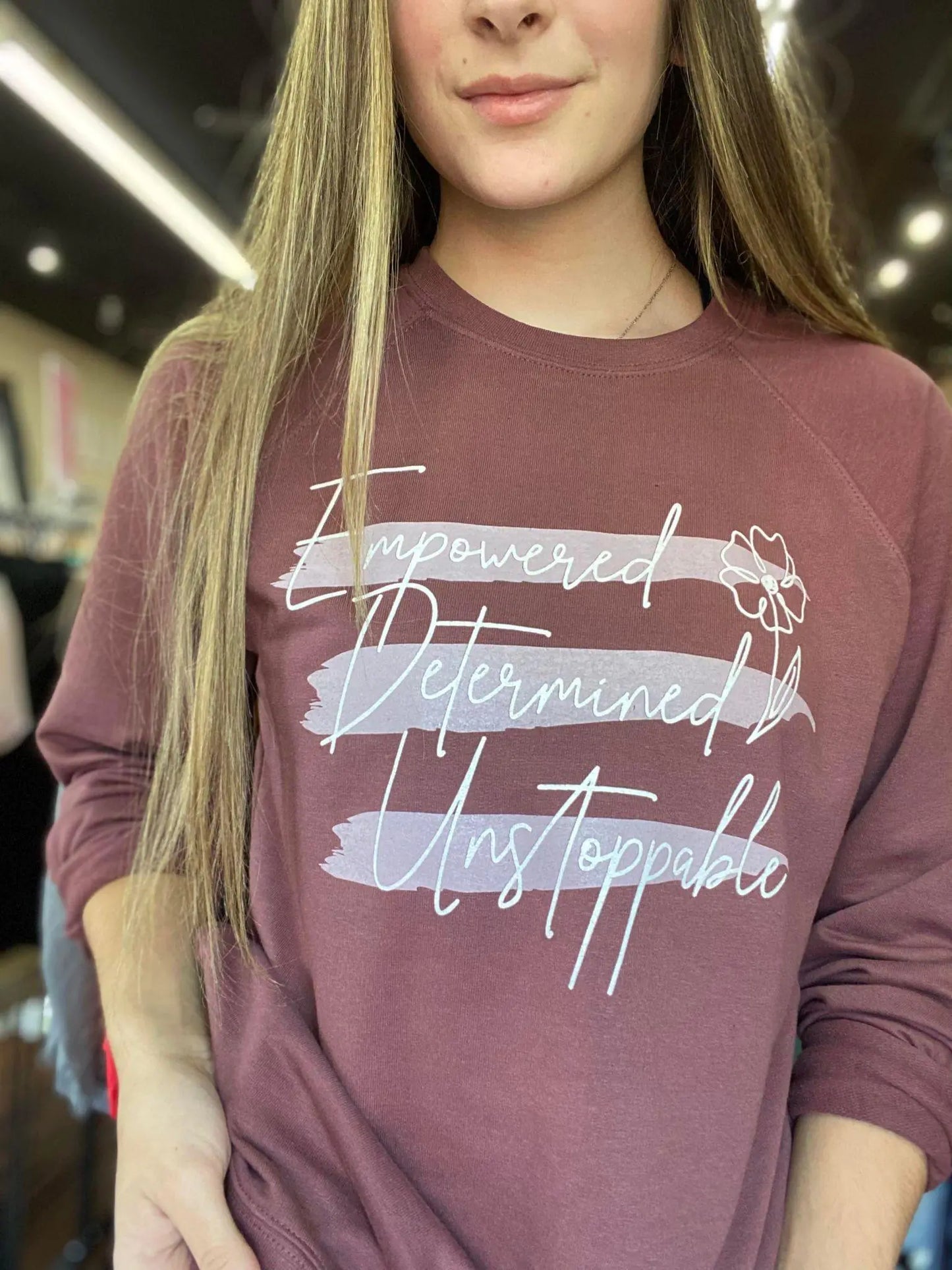 Empowered, Determined, Unstoppable Sweatshirt